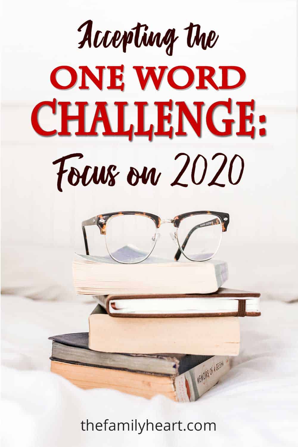 Accepting the One Word Challenge Focus Heart of the Family